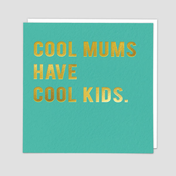 Cool Mums Cool Kids Greeting Card - Redback Cards