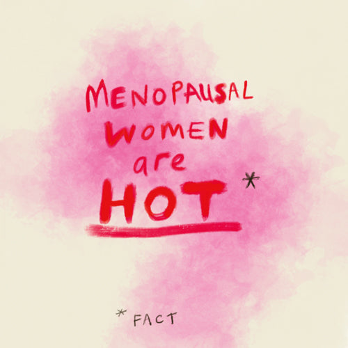 Menopausal Women Are Hot Greeting Card - Poet and Painter